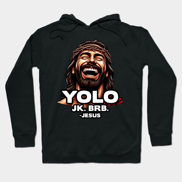 YOLO JK BRB Jesus Hoodie by Plushism